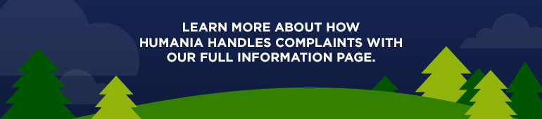 Learn more about how Humania handles complaints with our full information page.